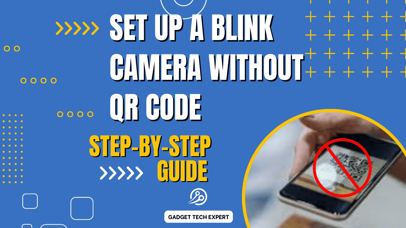 set up a blink camera without qr code