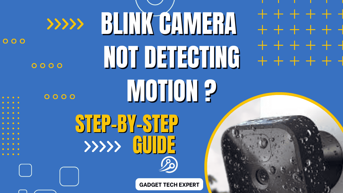 Why is my Blink camera not detecting motion