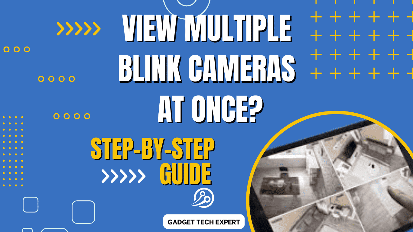 How to View Multiple Blink Cameras at Once