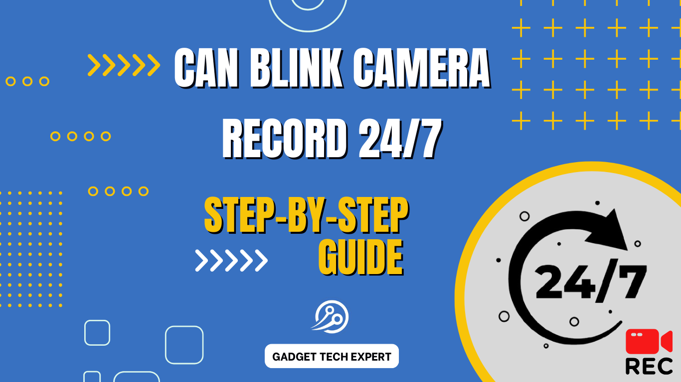 Blink Camera Record 24/7