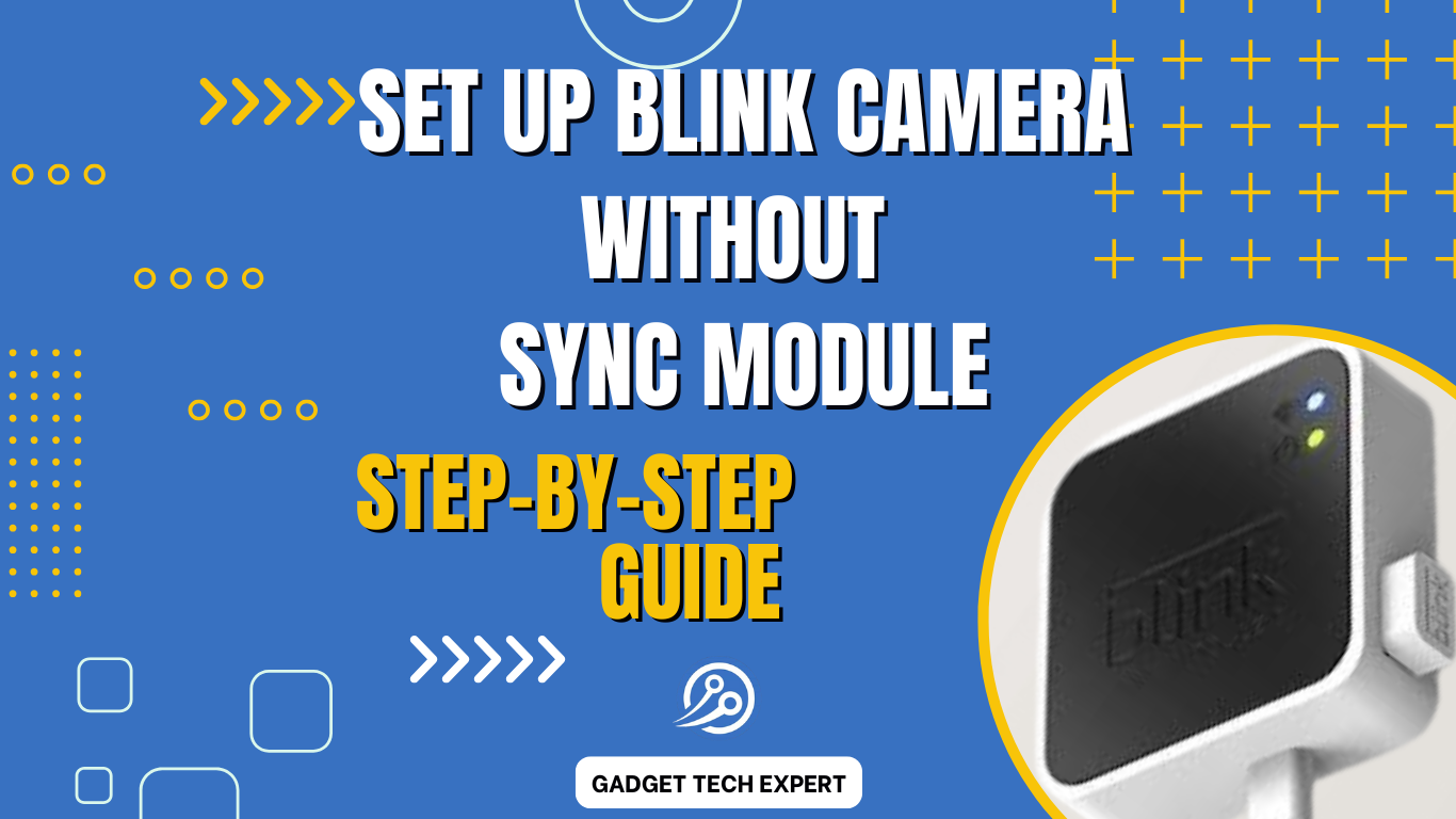 set up blink camera without sync module