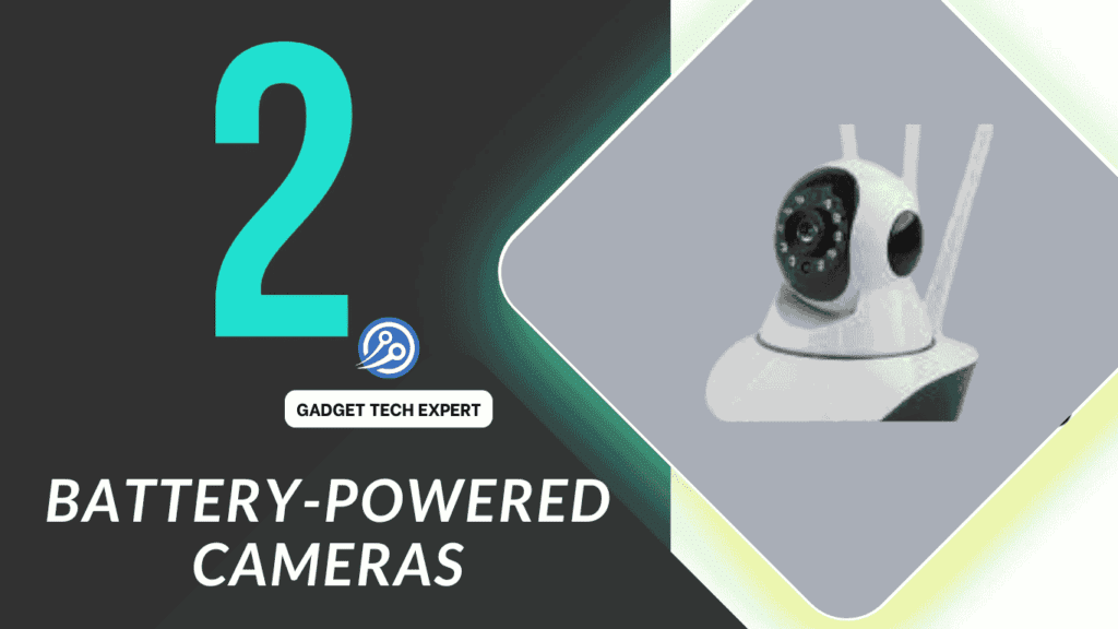 Battery-Powered Cameras