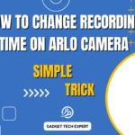 How to Change Recording Time on Arlo Camera