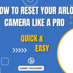 How to Reset Your Arlo Camera Like a Pro